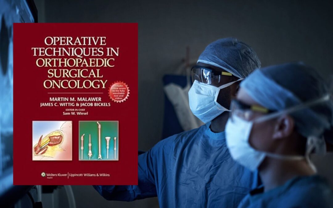 Operative Techniques in Orthopaedic Surgical Oncology – Textbook by Dr. James C. Wittig